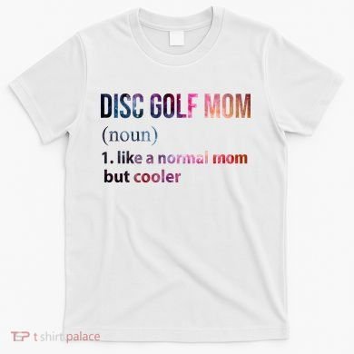 Disc Golf Mom T-Shirt