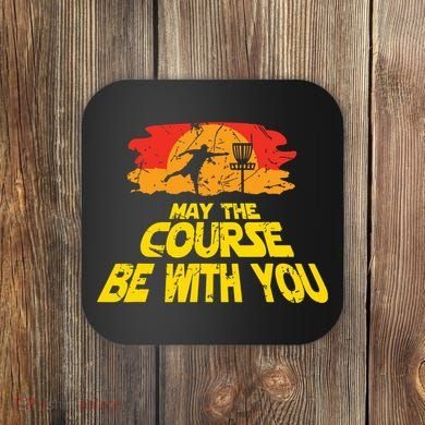 Disc Golf May The Course Be With You Trendy Golf Coaster