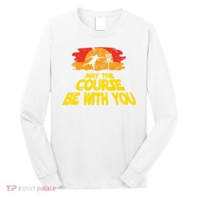 Disc Golf May The Course Be With You Trendy Golf Long Sleeve Shirt