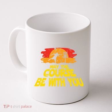 Disc Golf May The Course Be With You Trendy Golf Coffee Mug