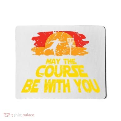 Disc Golf May The Course Be With You Trendy Golf Mousepad