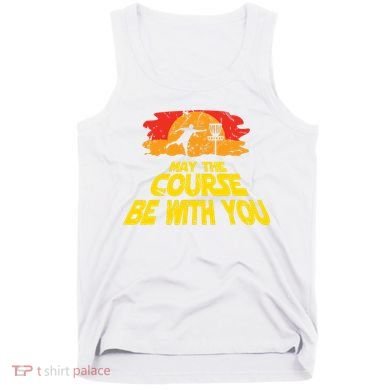 Disc Golf May The Course Be With You Trendy Golf Tank Top