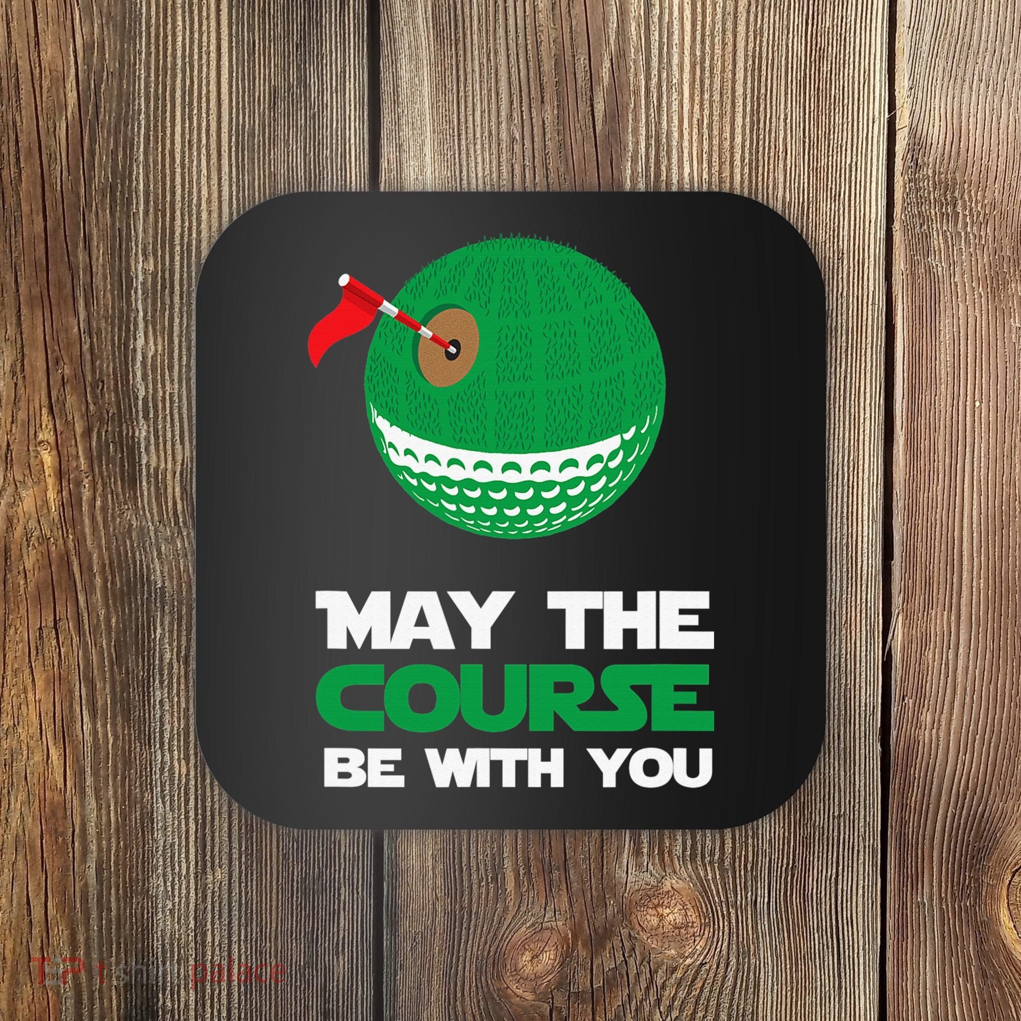 Disc Golf May The Course Be With You Coaster