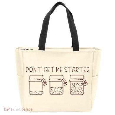 DonT Get Me Started Sourdough Starter Sourdough Mama Tote Bag
