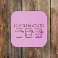 DonT Get Me Started Sourdough Starter Sourdough Mama Coaster thumb 0