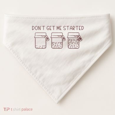 DonT Get Me Started Sourdough Starter Sourdough Mama USA-Made Doggie Bandana