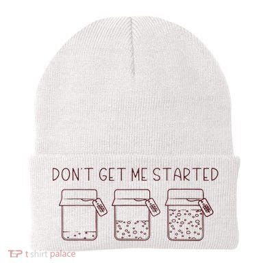 DonT Get Me Started Sourdough Starter Sourdough Mama Beanie