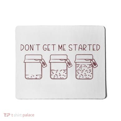 DonT Get Me Started Sourdough Starter Sourdough Mama Mousepad