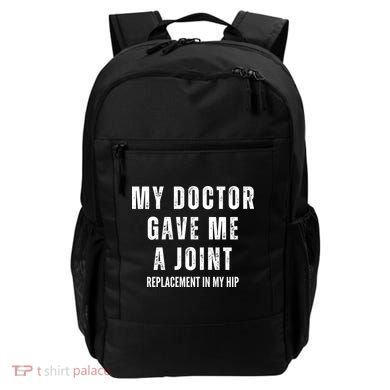 Doctor Gave Me A Joint Hip Replacement Surgery Gag Gift Backpack