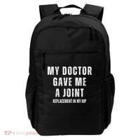 Doctor Gave Me A Joint Hip Replacement Surgery Gag Gift Backpack thumb 0