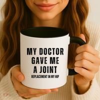 Doctor Gave Me A Joint Hip Replacement Surgery Gag Gift Coffee Mug thumb 3
