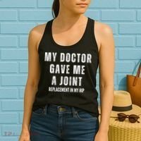 Doctor Gave Me A Joint Hip Replacement Surgery Gag Gift Women's Tank Top thumb 2