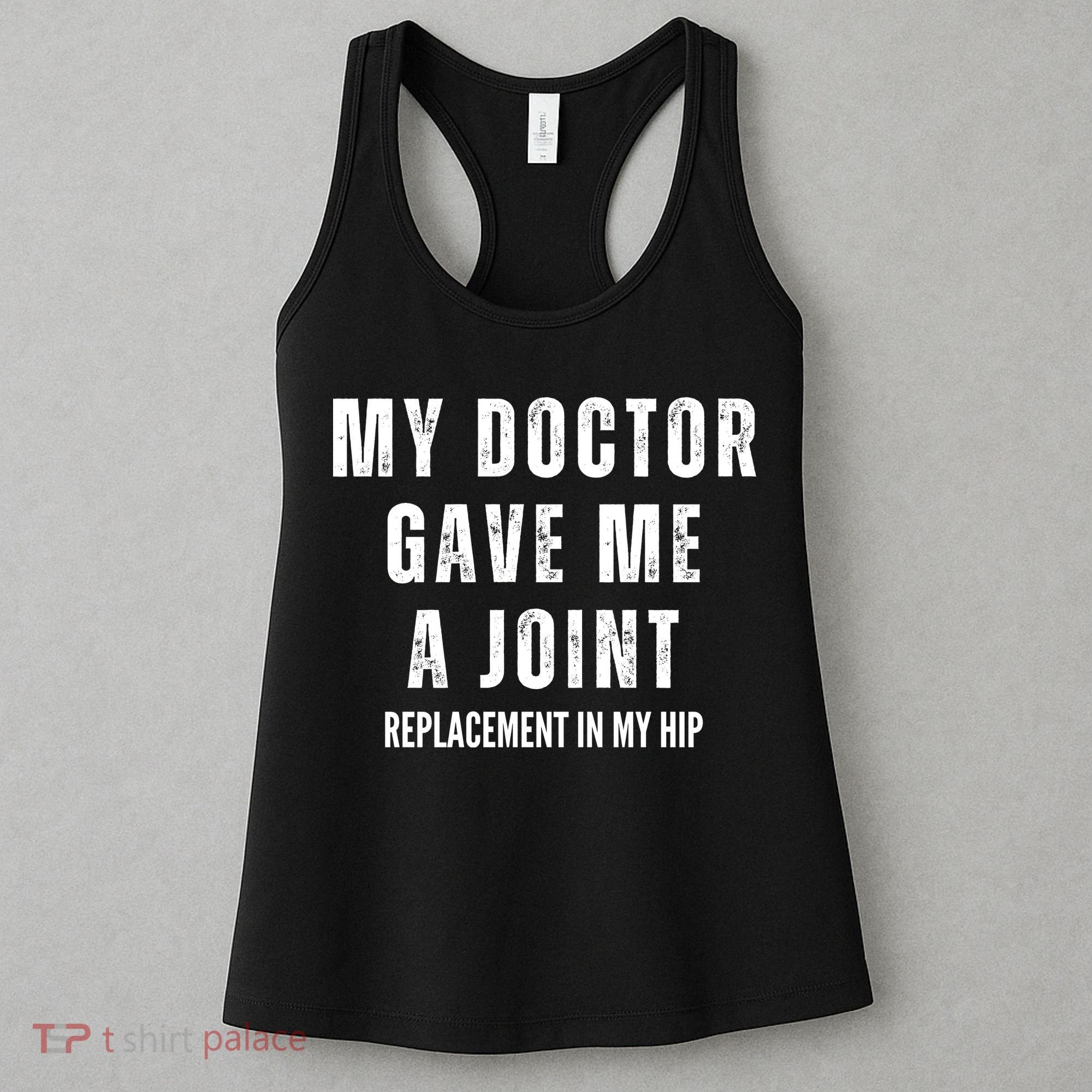 Doctor Gave Me A Joint Hip Replacement Surgery Gag Gift Women's Tank Top