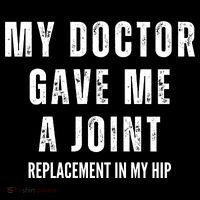 Doctor Gave Me A Joint Hip Replacement Surgery Gag Gift Baby Bodysuit thumb 2