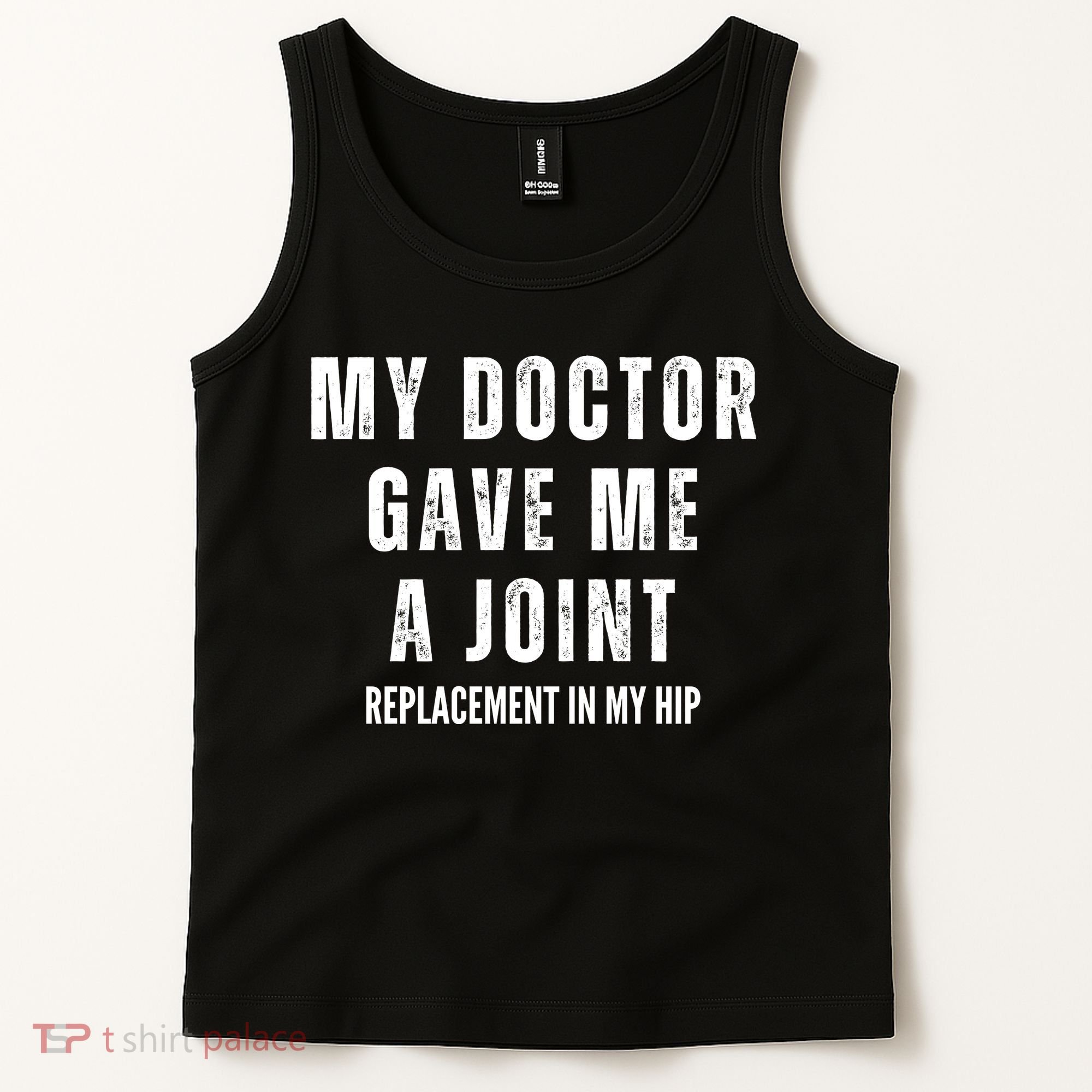 Doctor Gave Me A Joint Hip Replacement Surgery Gag Gift Tank Top