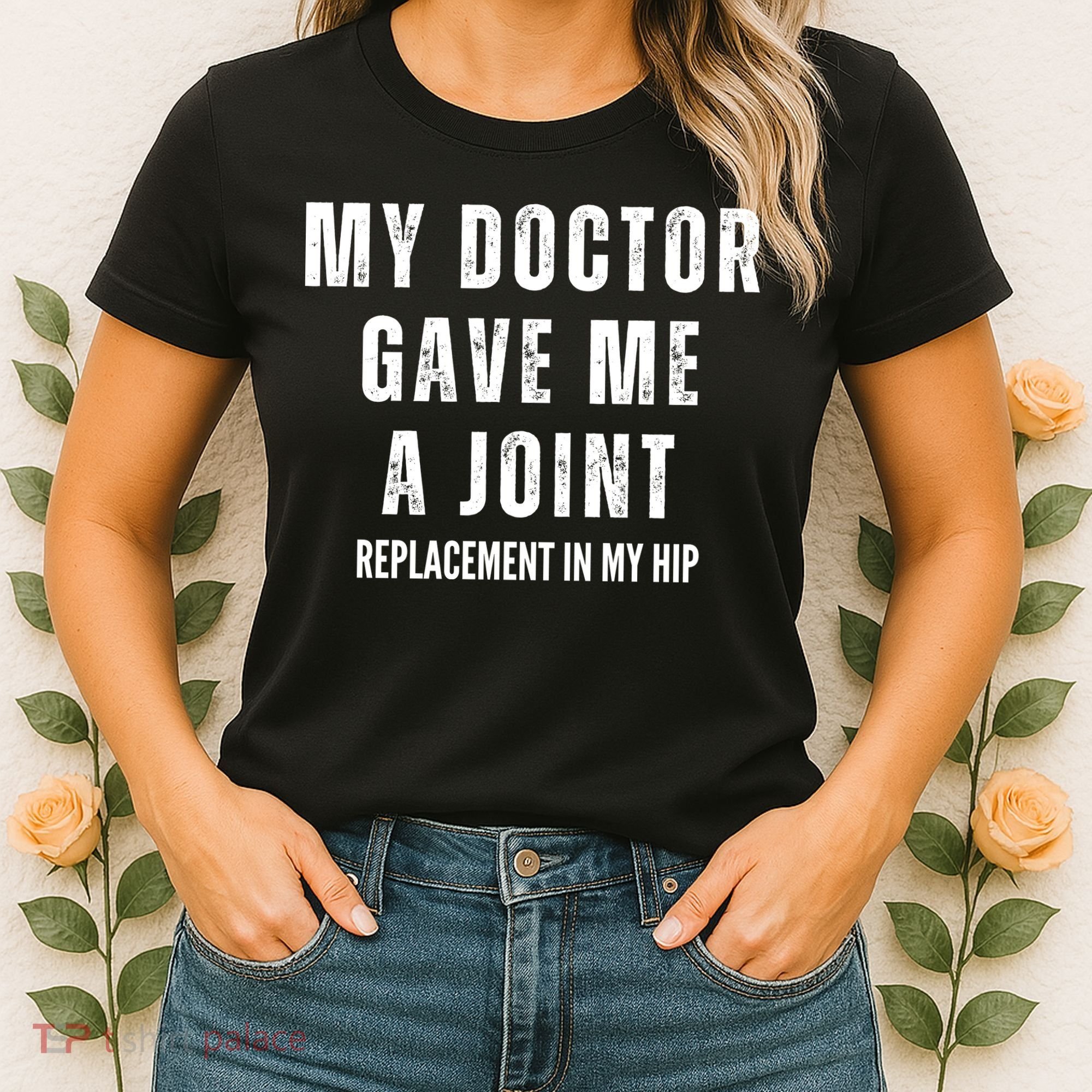 Doctor Gave Me A Joint Hip Replacement Surgery Gag Gift Women's T-Shirt