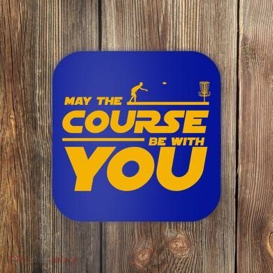 Disc Golf May The Course Be With You Frisbee Golf Gift Coaster