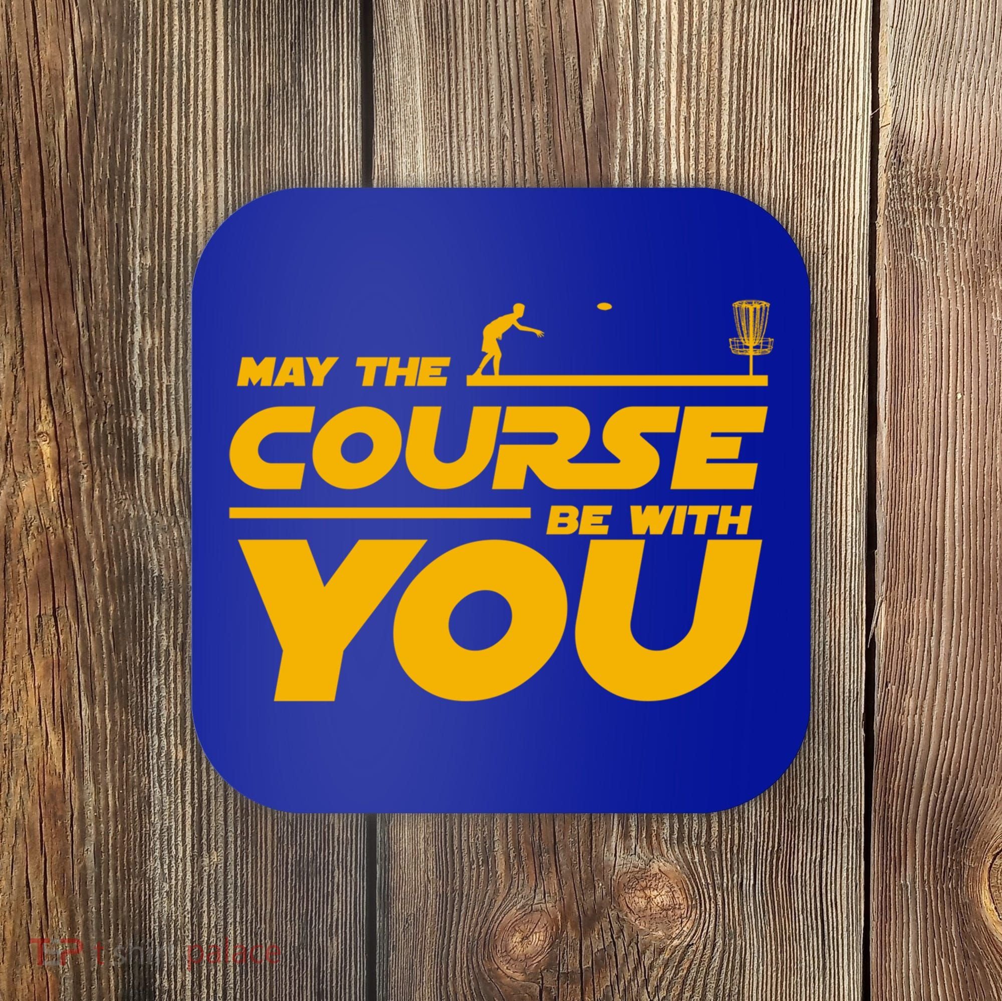 Disc Golf May The Course Be With You Frisbee Golf Gift Coaster