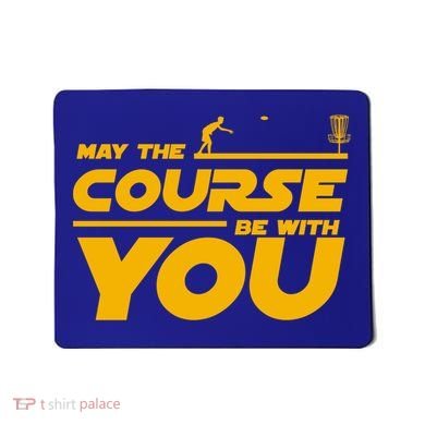 Disc Golf May The Course Be With You Frisbee Golf Gift Mousepad
