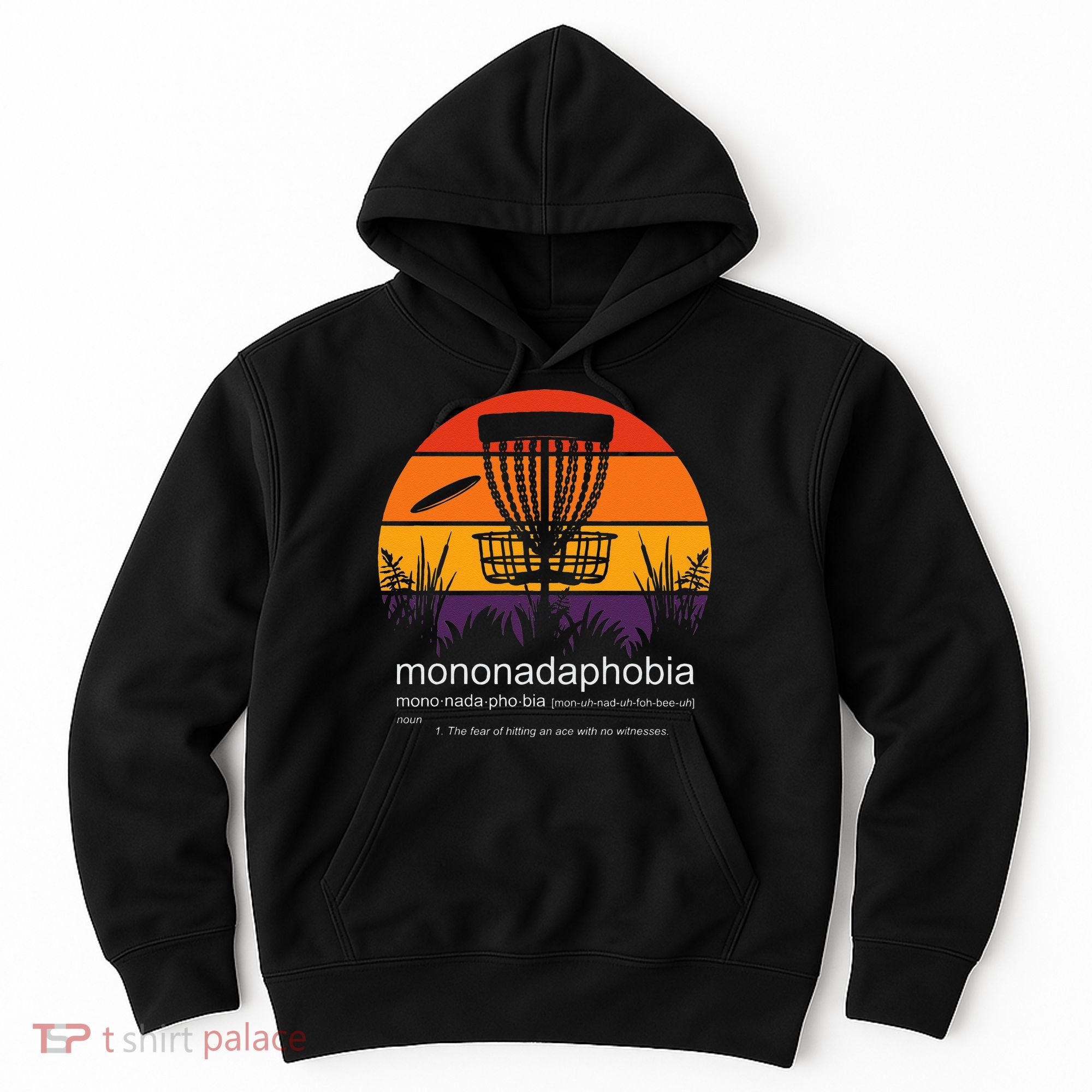 Disc Golf Mononadaphobia Funny Disk Golf Hoodie