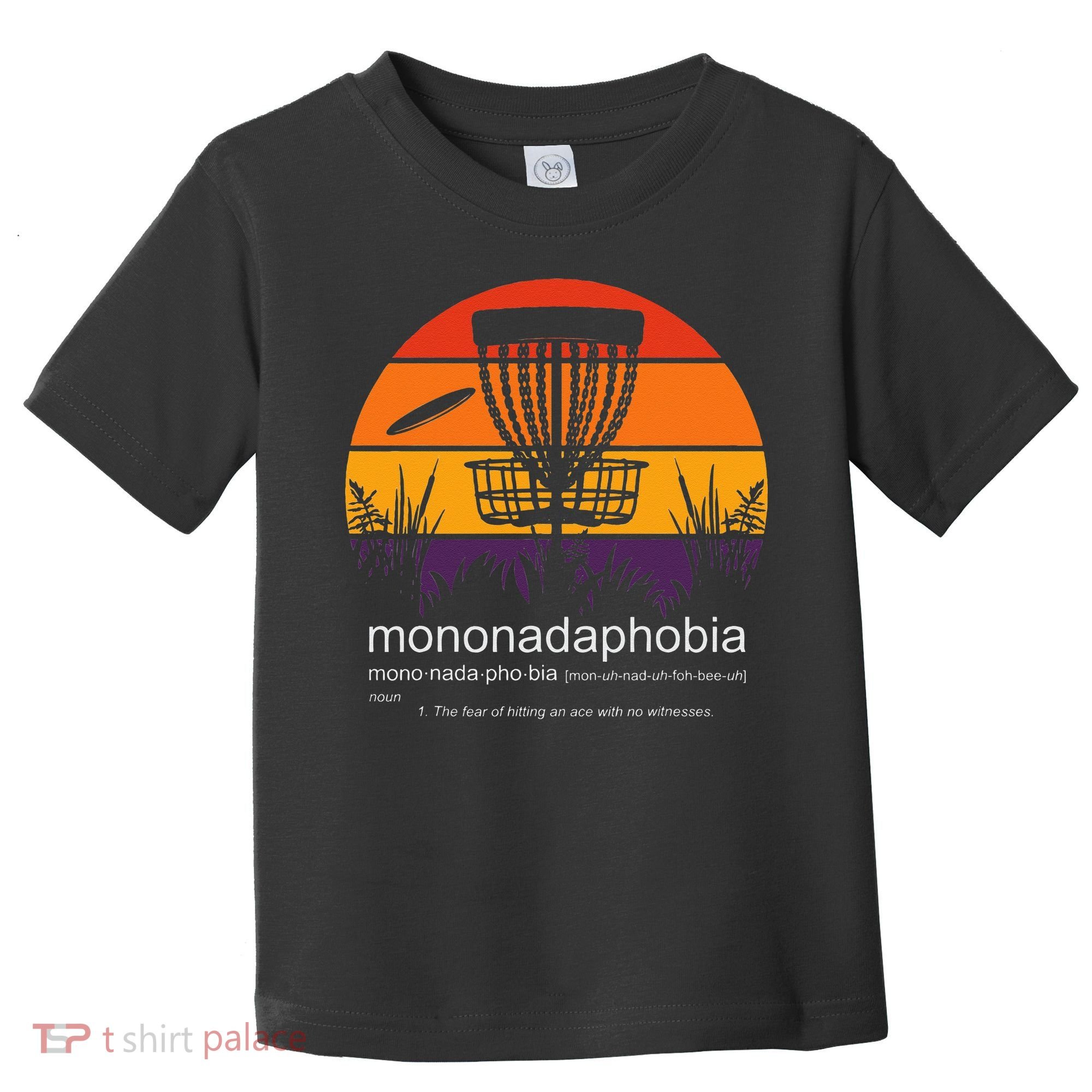 Disc Golf Mononadaphobia Funny Disk Golf Toddler T-Shirt