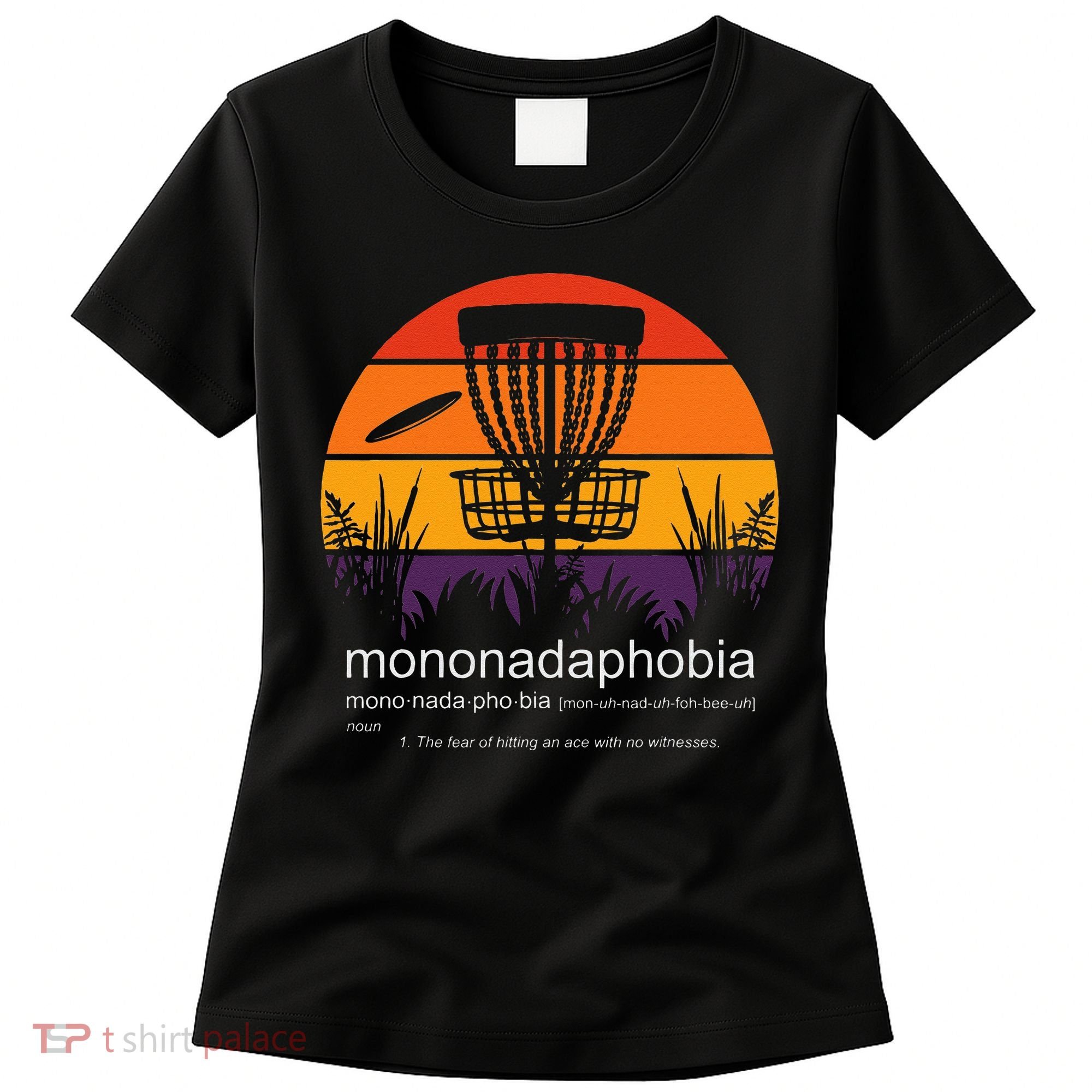 Disc Golf Mononadaphobia Funny Disk Golf Women's T-Shirt