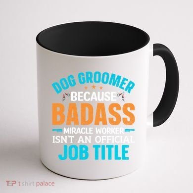 Dog Groomer Miracle Worker Isn't An Job Title Gift Coffee Mug back