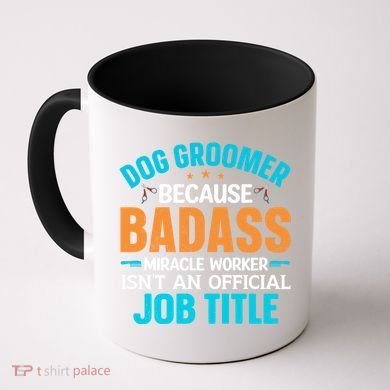 Dog Groomer Miracle Worker Isn't An Job Title Gift Coffee Mug