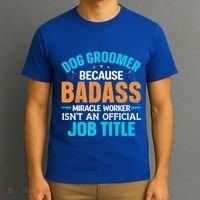 Dog Groomer Miracle Worker Isn't An Job Title Gift T-Shirt thumb 3