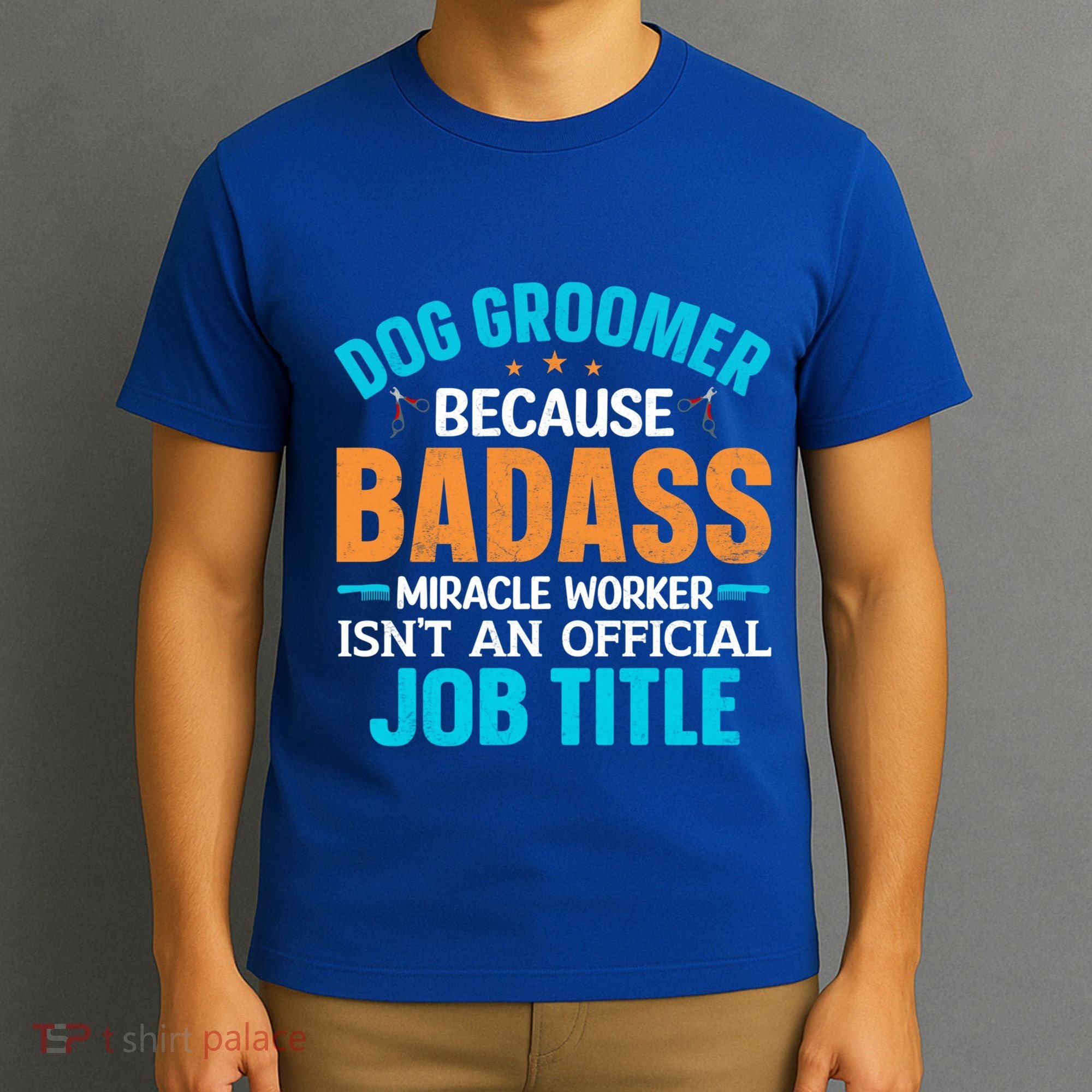 Dog Groomer Miracle Worker Isn't An Job Title Gift T-Shirt