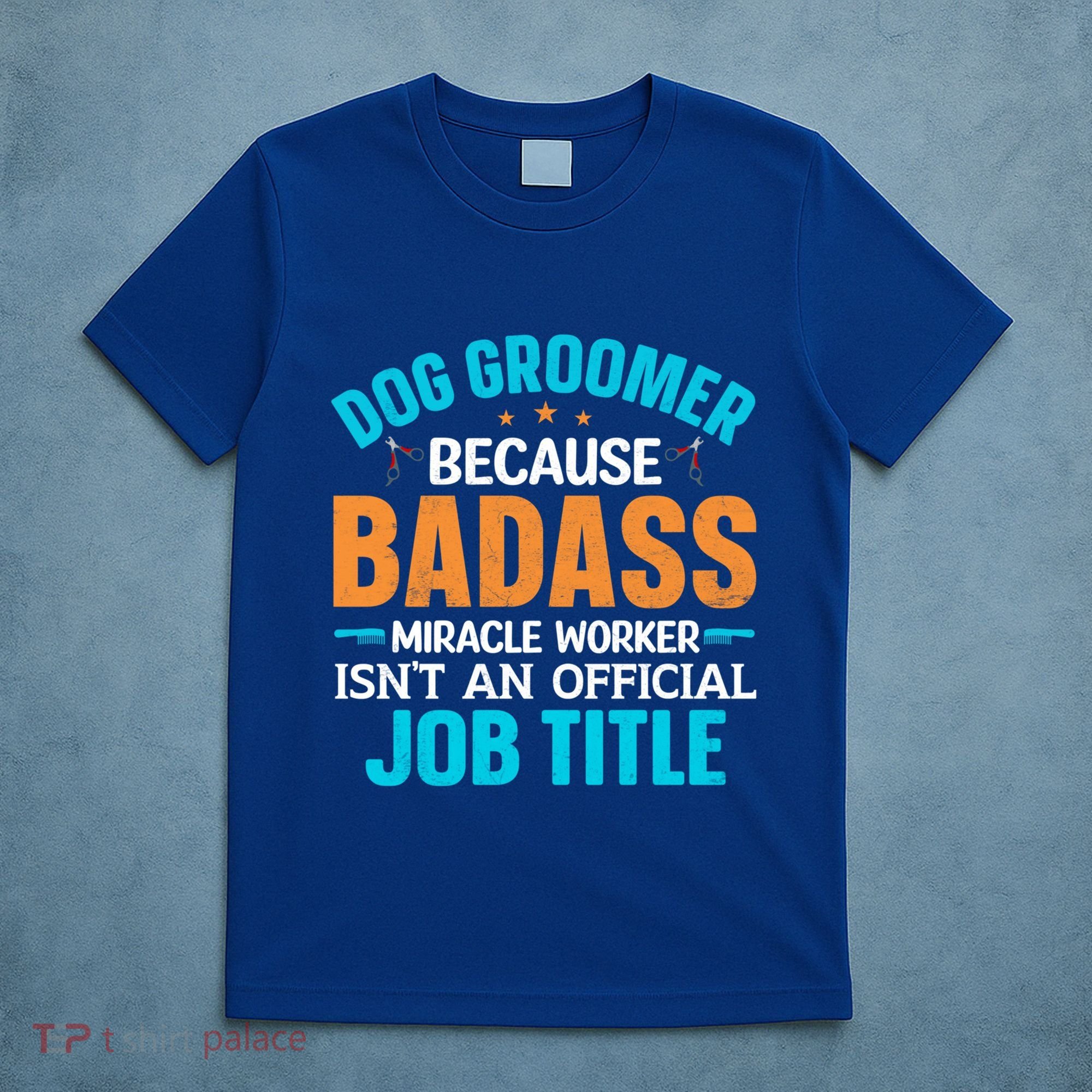 Dog Groomer Miracle Worker Isn't An Job Title Gift T-Shirt