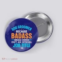 Dog Groomer Miracle Worker Isn't An Job Title Gift Button thumb 0