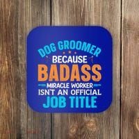 Dog Groomer Miracle Worker Isn't An Job Title Gift Coaster thumb 0