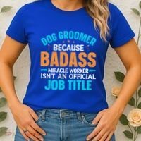 Dog Groomer Miracle Worker Isn't An Job Title Gift Women's T-Shirt thumb 2