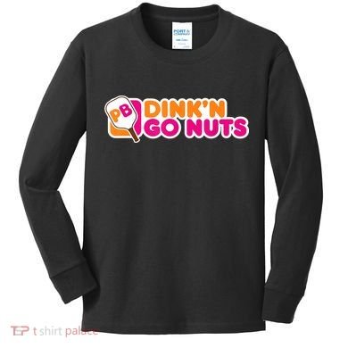 Dink'n Go Nuts Funny Pickleball Player Paddleball Lover Kids Long Sleeve Shirt