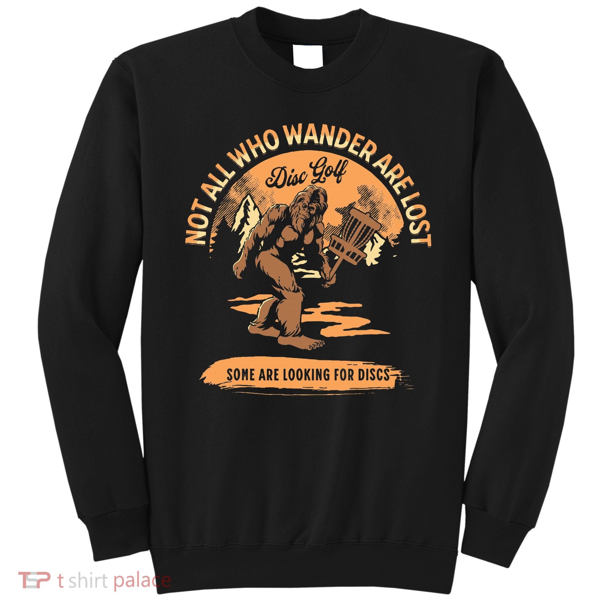 Disc Golf Not All Who Wander Are Lost Sweatshirt