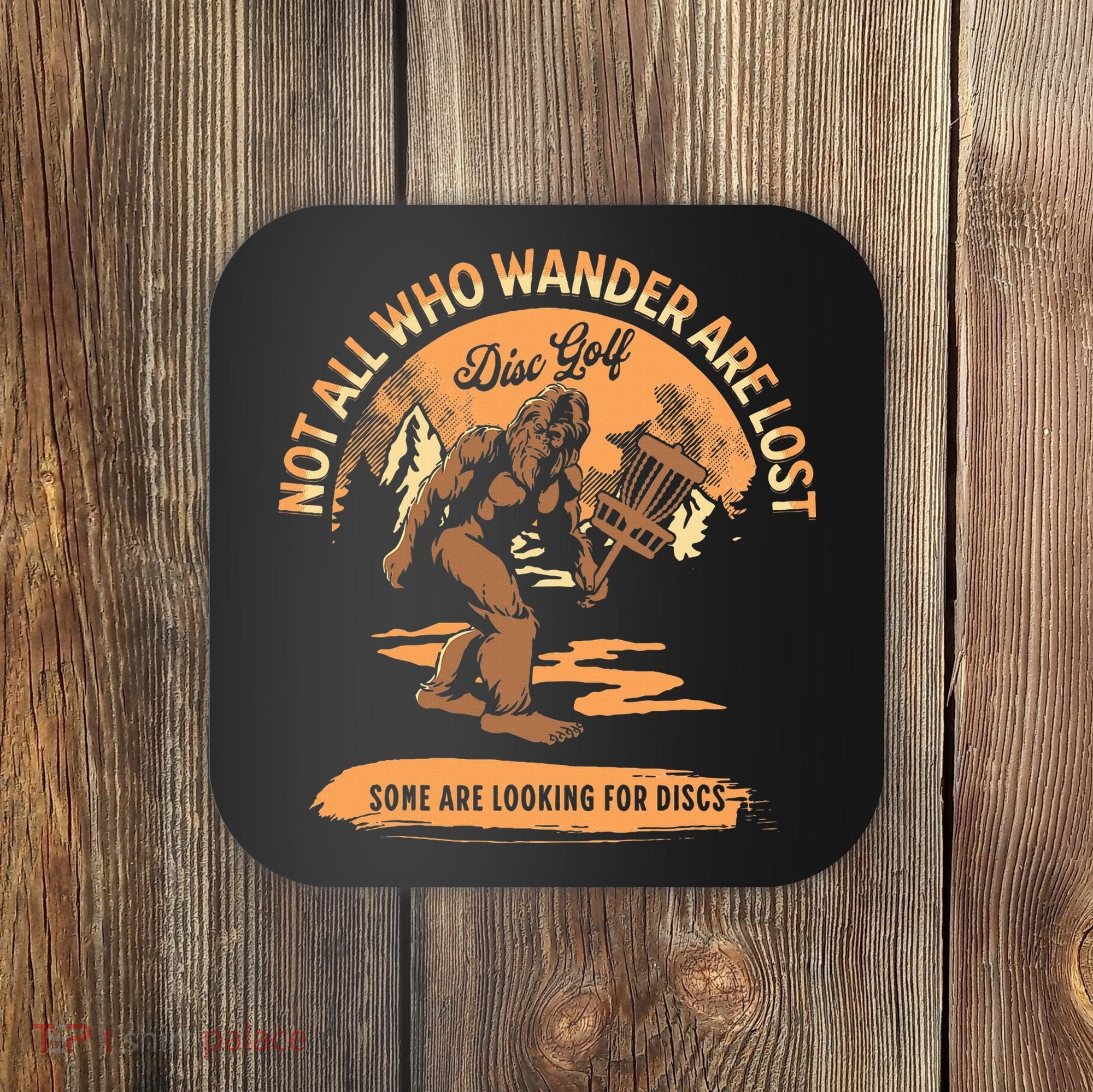 Disc Golf Not All Who Wander Are Lost Coaster