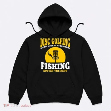 Disc Golf N Fishing Solves My Problems Hoodie