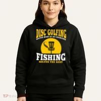 Disc Golf N Fishing Solves My Problems Hoodie thumb 5