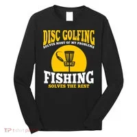 Disc Golf N Fishing Solves My Problems Long Sleeve Shirt thumb 0