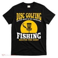 Disc Golf N Fishing Solves My Problems T-Shirt thumb 0