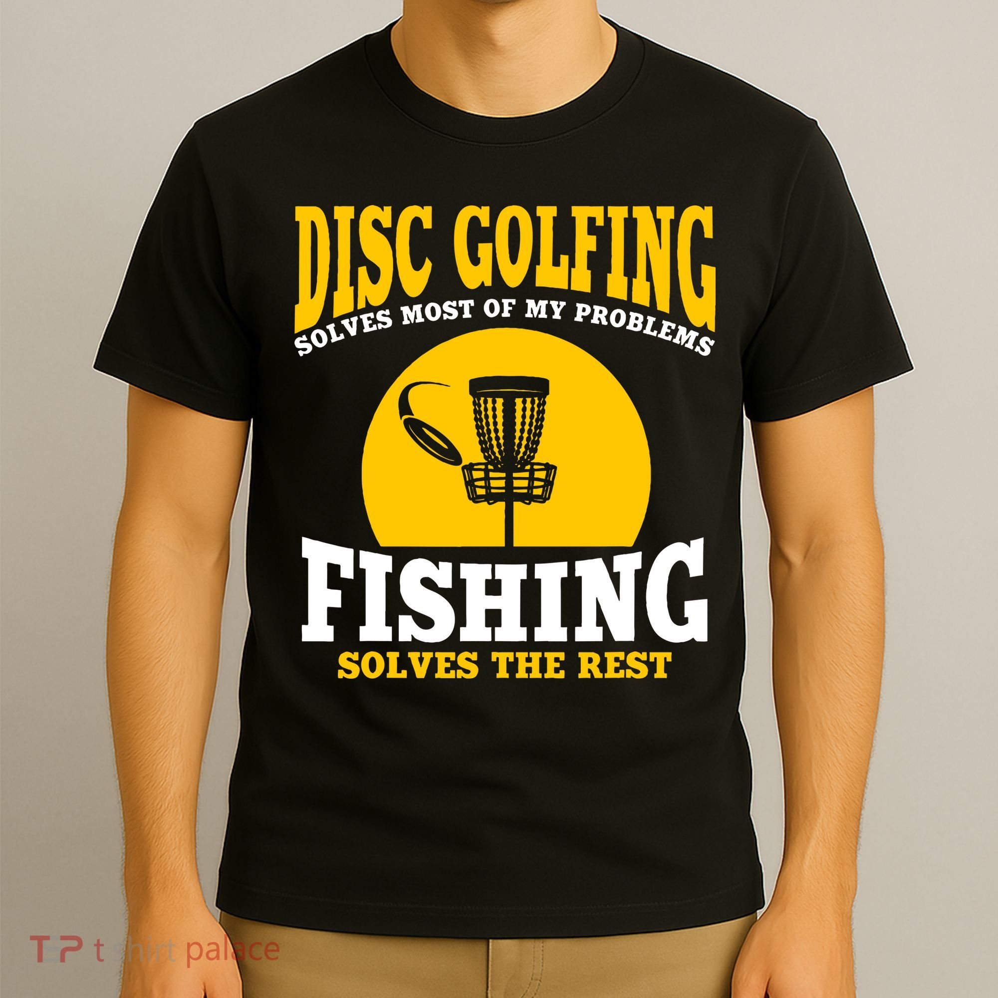 Disc Golf N Fishing Solves My Problems T-Shirt