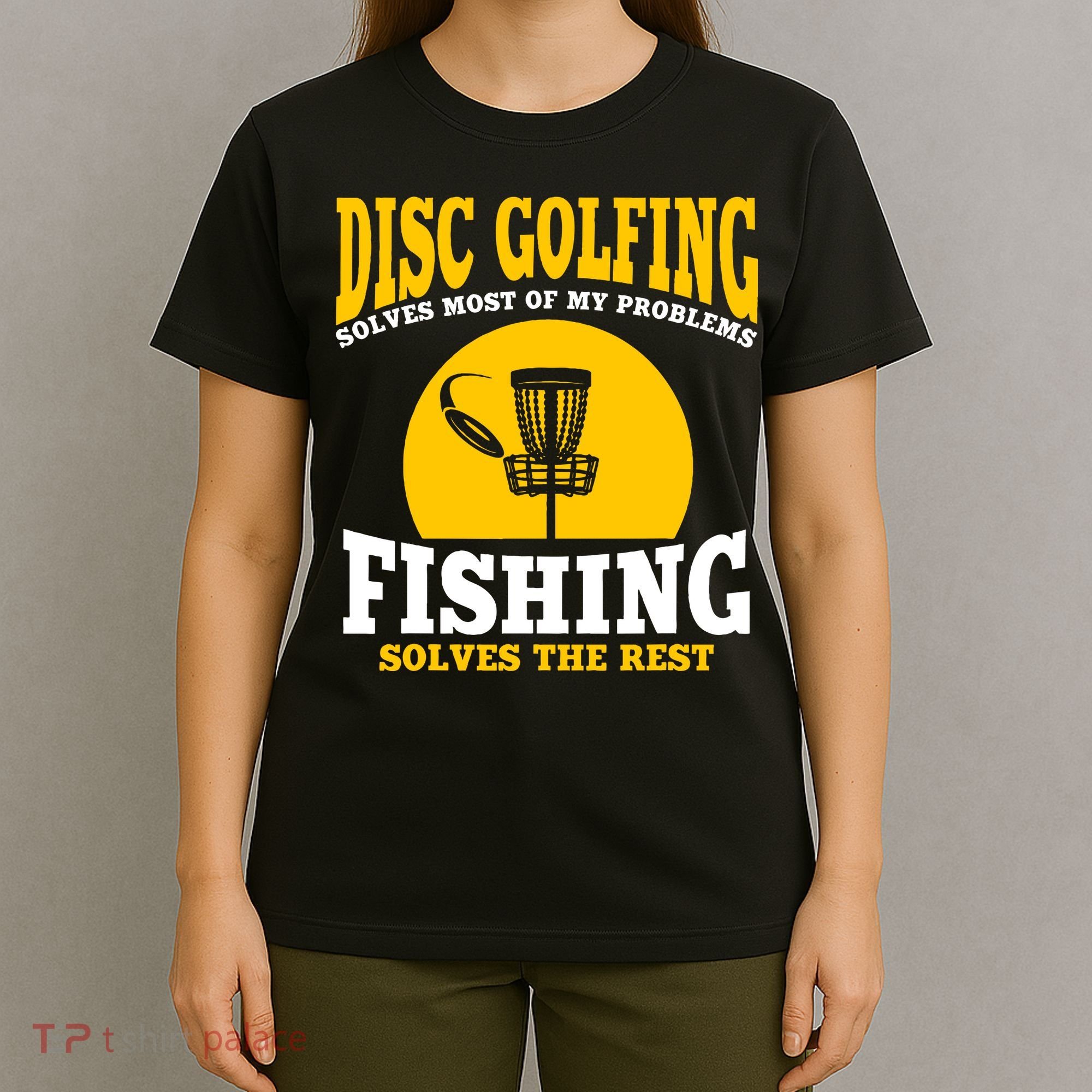 Disc Golf N Fishing Solves My Problems T-Shirt