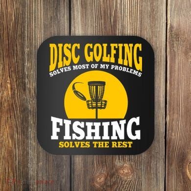 Disc Golf N Fishing Solves My Problems Coaster