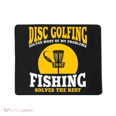 Disc Golf N Fishing Solves My Problems Mousepad