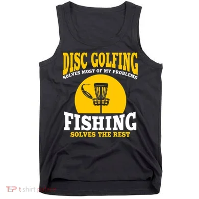 Disc Golf N Fishing Solves My Problems Tank Top