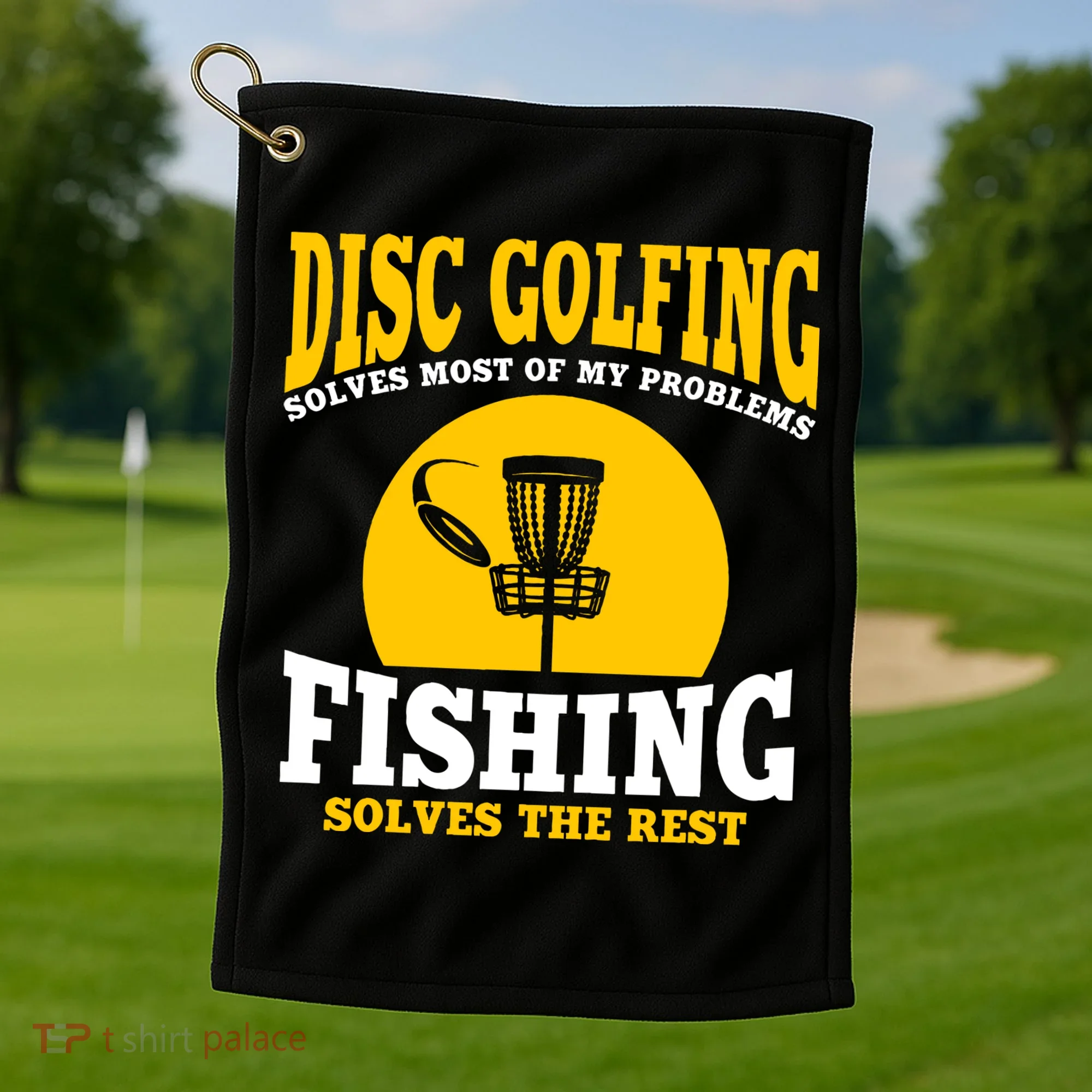 Disc Golf N Fishing Solves My Problems Golf Towel
