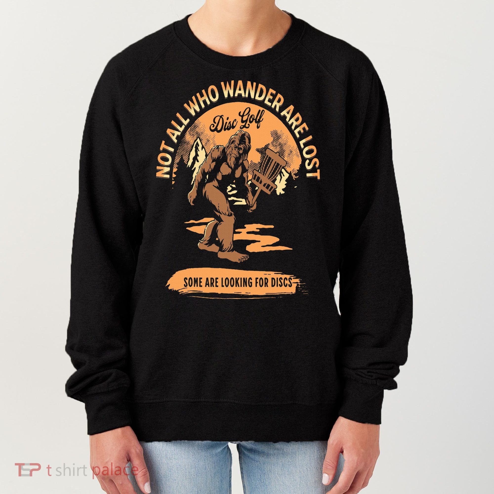 Disc Golf  Not All Who Wander Are Lost Funny Sarcastic Women's Sweatshirt