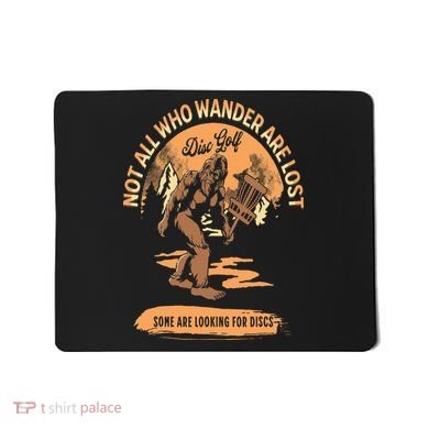Disc Golf  Not All Who Wander Are Lost Funny Sarcastic Mousepad