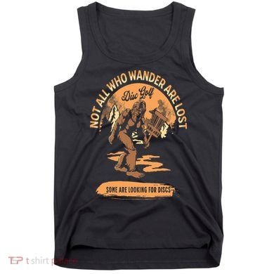 Disc Golf  Not All Who Wander Are Lost Funny Sarcastic Tank Top